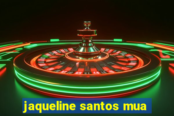 jaqueline santos mua